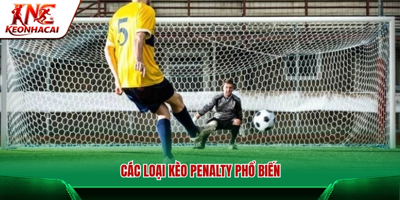 Các loại cược penalty phổ biến mà người chơi nên biết