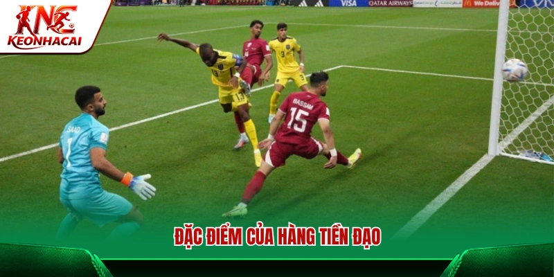 Những đặc điểm quan trọng của hàng tiền đạo