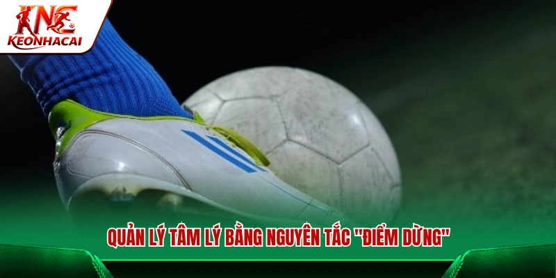 Giữ sự tỉnh táo nhờ áp dụng nguyên tắc dừng cược